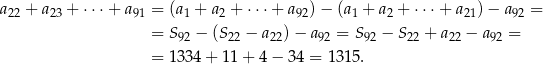 a + a + ⋅⋅⋅ + a = (a + a + ⋅⋅⋅+ a ) − (a + a + ⋅⋅⋅+ a ) − a = 22 23 91 1 2 92 1 2 21 92 = S92 − (S22 − a22)− a92 = S92 − S22 + a 22 − a92 = = 1334 + 1 1+ 4− 3 4 = 1315. 