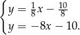 { y = 18x − 108 y = − 8x− 10. 