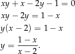 xy + x − 2y − 1 = 0 xy − 2y = 1− x y(x − 2) = 1− x y = 1−--x. x− 2 
