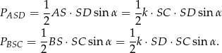 1 1 PASD = 2AS ⋅SD sin α = 2k ⋅SC ⋅SD sinα PBSC = 1-BS ⋅SC sin α = 1k ⋅SD ⋅ SC sin α. 2 2 