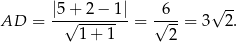  |5-+-2-−-1|- -6-- √ -- AD = √ 1 + 1 = √ 2 = 3 2. 