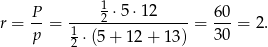  P 1 ⋅5 ⋅12 60 r = --= 1---2------------= ---= 2. p 2 ⋅(5 + 12 + 13) 30 