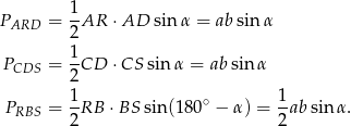 PARD = 1AR ⋅AD sin α = ab sin α 2 1- PCDS = 2CD ⋅CS sin α = ab sinα 1 1 PRBS = -RB ⋅BS sin(180∘ − α) = -ab sin α. 2 2 