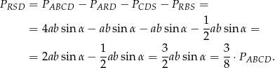 PRSD = PABCD − PARD − PCDS − PRBS = = 4ab sinα − absinα − absinα − 1ab sin α = 2 1- 3- 3- = 2ab sinα − 2ab sin α = 2ab sin α = 8 ⋅PABCD . 