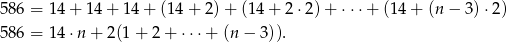58 6 = 14 + 14 + 14 + (14 + 2) + (14 + 2 ⋅2) + ⋅⋅⋅+ (14+ (n− 3)⋅2 ) 58 6 = 14 ⋅n + 2(1 + 2 + ⋅⋅⋅+ (n− 3)). 