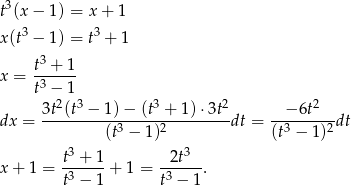 t3(x− 1) = x + 1 3 3 x(t − 1) = t + 1 t3 + 1 x = 3----- t − 1 3t2(t3 −-1)-−-(t3 +-1)⋅-3t2 --−-6t2-- dx = (t3 − 1)2 dt = (t3 − 1)2dt 3 3 x + 1 = t-+-1-+ 1 = -2t---. t3 − 1 t3 − 1 