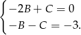 { −2B + C = 0 −B − C = −3 . 