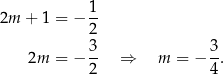 2m + 1 = − 1- 2 3 3 2m = − 2- ⇒ m = − 4-. 