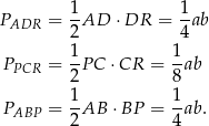  1 1 PADR = -AD ⋅DR = --ab 2 4 P = 1P C ⋅CR = 1-ab PCR 2 8 1 1 PABP = 2AB ⋅BP = 4-ab. 