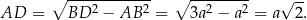  ∘ ---2-------2 ∘ --2----2- √ -- AD = BD − AB = 3a − a = a 2 . 