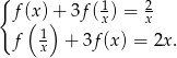 { f(x) + 3f( 1) = 2 ( 1) x x f x + 3f (x) = 2x . 