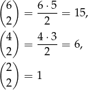 ( ) 6 = 6⋅-5 = 15, 2 2 ( 4) 4⋅ 3 = ---- = 6, ( 2) 2 2 2 = 1 