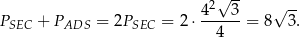  √ -- 42 3 √ -- PSEC + PADS = 2PSEC = 2 ⋅------= 8 3. 4 