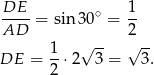  DE--= sin 30∘ = 1- AD 2 1- √ -- √ -- DE = 2 ⋅2 3 = 3. 