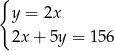 { y = 2x 2x + 5y = 156 