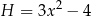 H = 3x2 − 4 