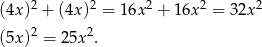 (4x)2 + (4x)2 = 16x2 + 16x2 = 32x2 2 2 (5x) = 2 5x . 