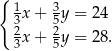 { 1x + 3y = 24 32 52 3x + 5y = 28. 