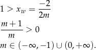  − 2 1 > xw = ---- 2m m--+-1 > 0 m m ∈ (− ∞ ,− 1)∪ (0,+ ∞ ). 