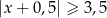 |x + 0,5| ≥ 3,5 