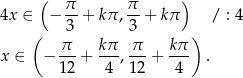  ( π π ) 4x ∈ − 3-+ kπ ,3-+ kπ / : 4 ( ) x ∈ − -π-+ kπ-, π-+ kπ- . 12 4 12 4 