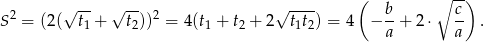  ( ∘ -) 2 √ -- √ -- 2 √ ---- b- c- S = (2( t1 + t2)) = 4(t1 + t2 + 2 t1t2) = 4 − a + 2⋅ a . 