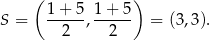  ( ) 1+-5--1-+-5- S = 2 , 2 = (3,3). 