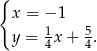 { x = − 1 1 5 y = 4x+ 4. 