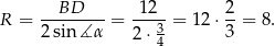  --BD---- -12-- 2- R = 2sin ∡α = 2 ⋅ 3 = 12⋅ 3 = 8 . 4 