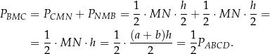  1- h- 1- h- PBMC = PCMN + PNMB = 2 ⋅MN ⋅2 + 2 ⋅MN ⋅ 2 = = 1-⋅MN ⋅h = 1-⋅ (a-+-b)h-= 1PABCD . 2 2 2 2 