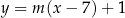 y = m(x − 7 )+ 1 