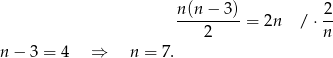  n-(n−--3) = 2n / ⋅ 2 2 n n − 3 = 4 ⇒ n = 7. 