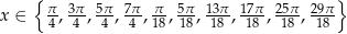  { } x ∈ π, 3π, 5π-, 7π, π-, 5π-, 13π, 17π, 25π-, 29π 4 4 4 4 18 18 18 18 18 18 