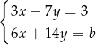 { 3x − 7y = 3 6x + 14y = b 
