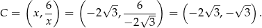  ( ) ( √ -- ) ( √ -- √ --) C = x , 6 = − 2 3,---6√--- = − 2 3 ,− 3 . x − 2 3 