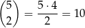 ( ) 5 5-⋅4 2 = 2 = 1 0 