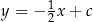  1 y = − 2x + c 