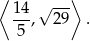⟨ ⟩ 14-√ --- 5 , 29 . 