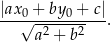 |ax0-+-by-0 +-c| √ -2----2 . a + b 
