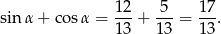  12- -5- 17- sin α + co sα = 13 + 13 = 13 . 