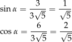 sin α = -√3---= √1-- 3 5 5 6 2 co sα = -√---= √--- 3 5 5 
