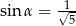  1 sin α = √-5 