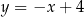 y = −x + 4 