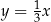 y = 13x 