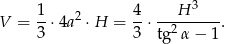  1 4 H 3 V = --⋅4a 2 ⋅H = --⋅ --2-----. 3 3 tg α − 1 