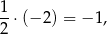 1⋅ (− 2) = − 1, 2 