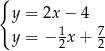 { y = 2x − 4 1 7 y = − 2x + 2 