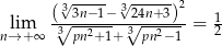  3√3n−-1− 3√ 24n+-32 lim (3√--------3√-----)-= 12 n→ +∞ pn2+1+ pn2−1 