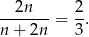 --2n---= 2-. n + 2n 3 