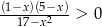(1−x)(5−x)- 17−x2 > 0 